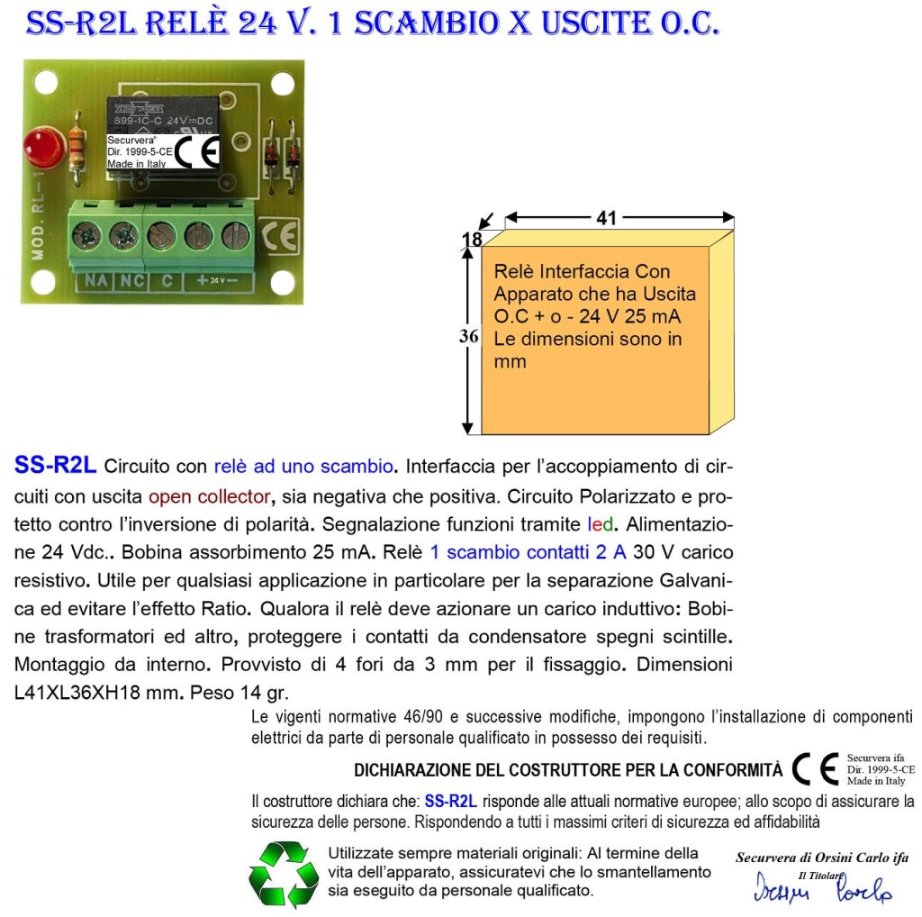 Interfaccia Per Circuiti Con Uscita Open Collector +/- 24 Vdc 40 mA Relè Con Led Avviso Scambio 2 A a 30 V Carico Resistivo Utile Disaccoppiatore Evita Effetto Ratio e Avere un Uscita Contatto Libero