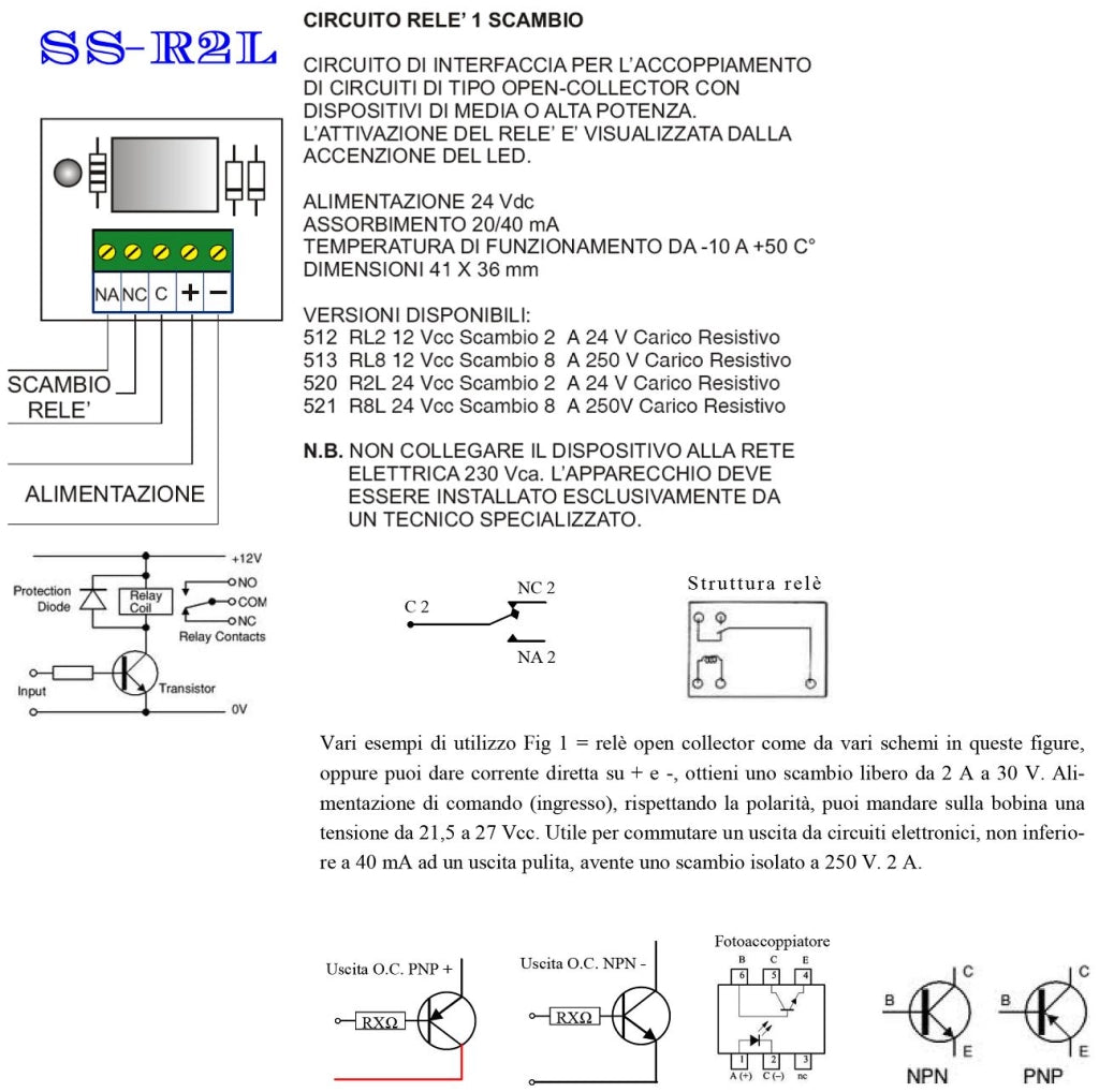 Interfaccia Per Circuiti Con Uscita Open Collector +/- 24 Vdc 40 mA Relè Con Led Avviso Scambio 2 A a 30 V Carico Resistivo Utile Disaccoppiatore Evita Effetto Ratio e Avere un Uscita Contatto Libero