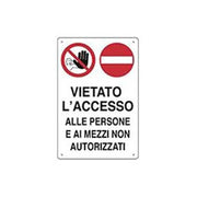 Cartello di pericolo vietato l'accesso alle persone e ai mezzi non autorizzati cm 50x70