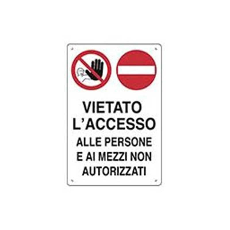 Cartello di pericolo vietato l'accesso alle persone e ai mezzi non autorizzati cm 50x70
