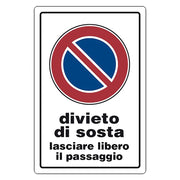 CARTELLO SEGNALETICA DIVIETO DI SOSTA LASCIARE LIBERO PASSAGGIO  - EUROSIGNALS
